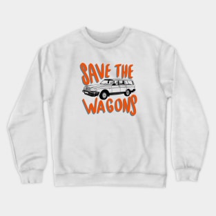 Save the wagons Crewneck Sweatshirt